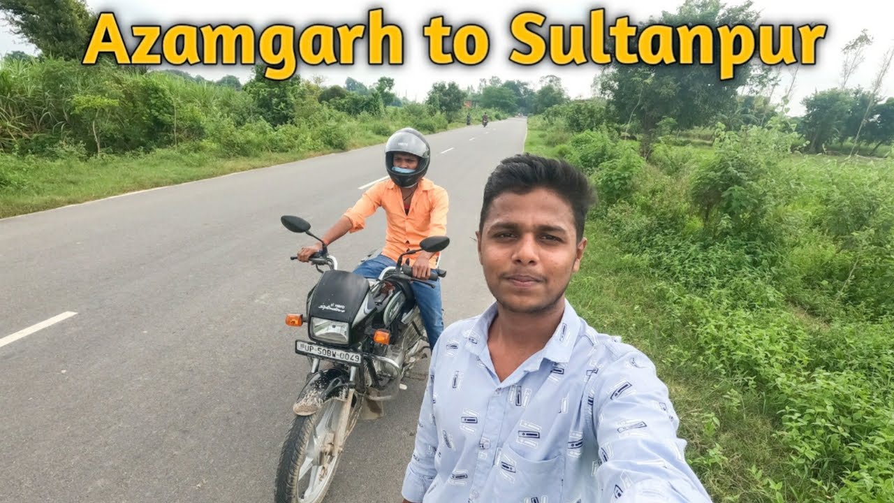 Azamgarh To Sultanpur | Pratapgarh Raebareli Ayodhya Road