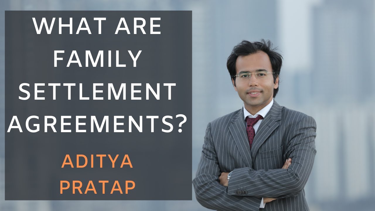 What is a Family Settlement Agreement? Aditya Pratap explains.