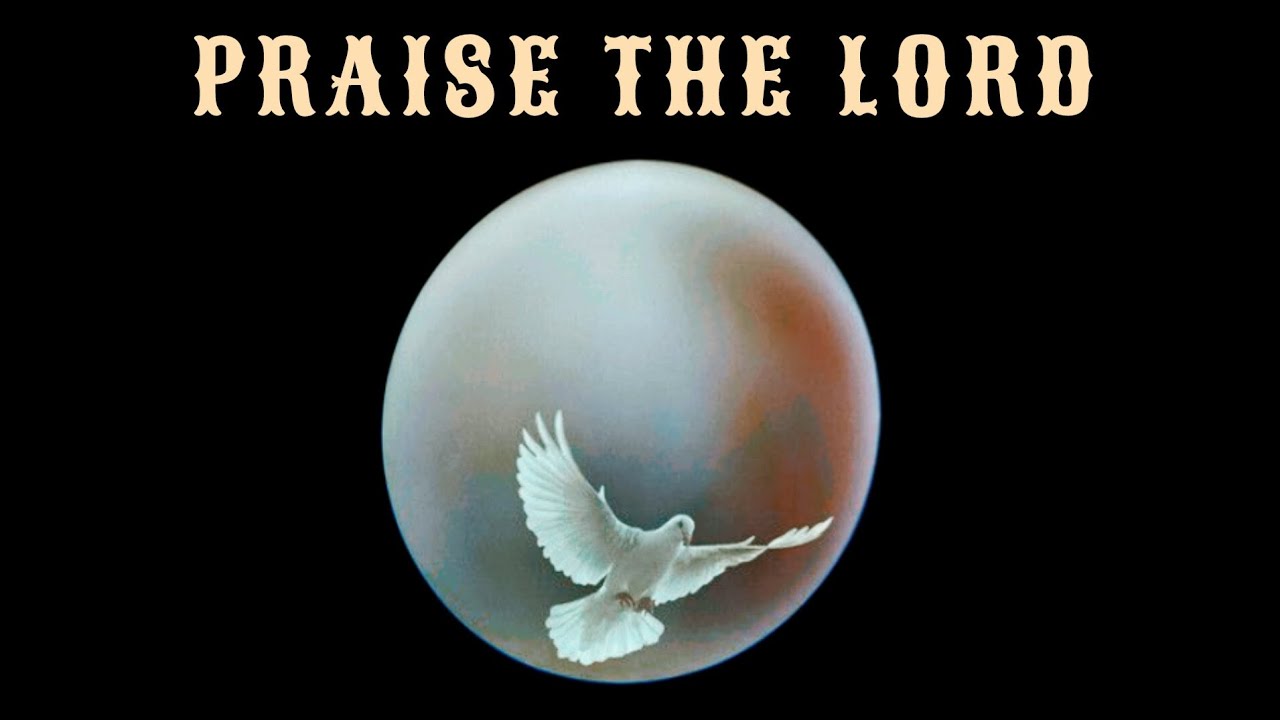 PRAISE THE LORD