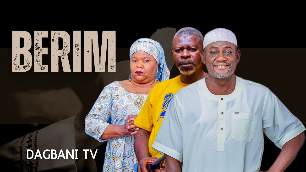 BERIM - Part 1 AHMED SAANI SHERIFATU ISSA GABADEE UMAR JANDA 2025 Dagbani movie