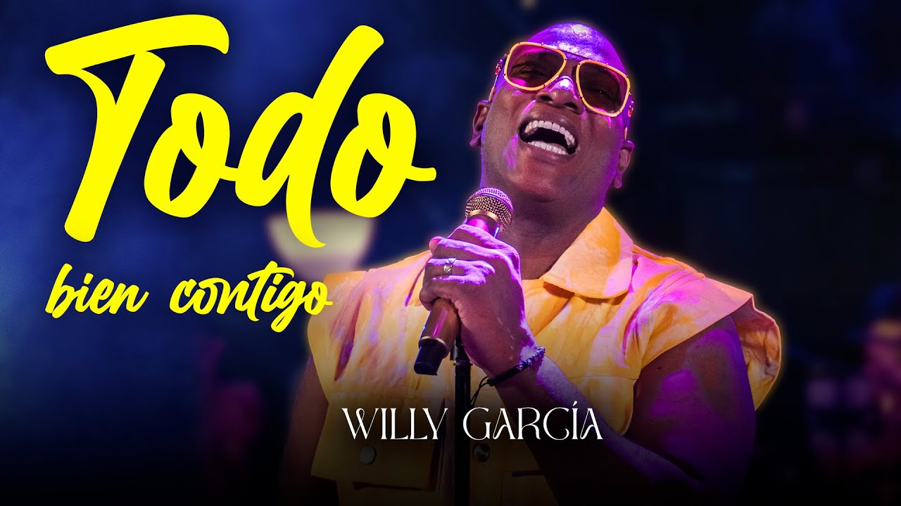 Willy García - Todo bien contigo I Viviendo