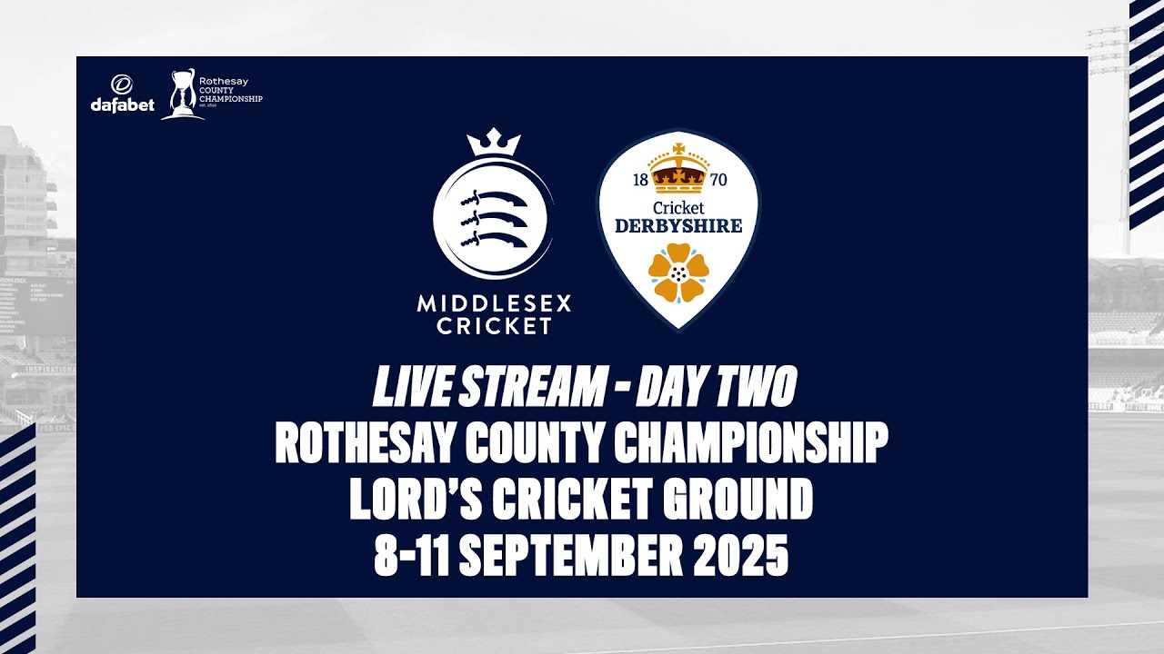 MIDDLESEX V DERBYSHIRE LIVE STREAM | ROTHESAY COUNTY CHAMPIONSHIP DAY TWO