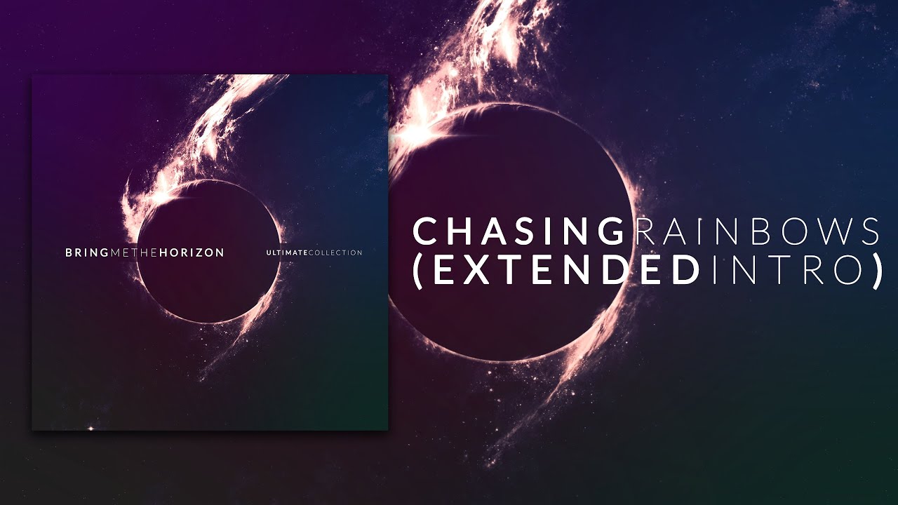 Bring Me The Horizon - Chasing Rainbows (Extended Intro)
