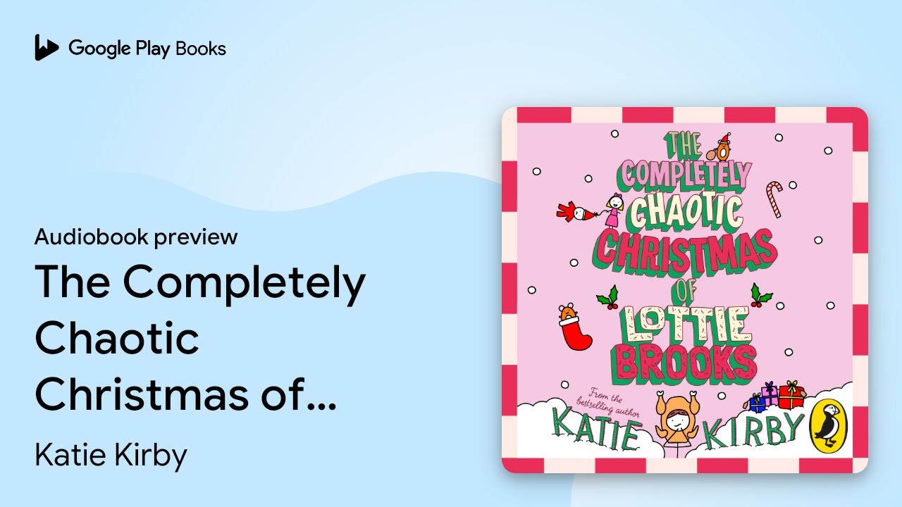 The Completely Chaotic Christmas of Lottie&hellip; by Katie Kirby &middot; Audiobook preview
