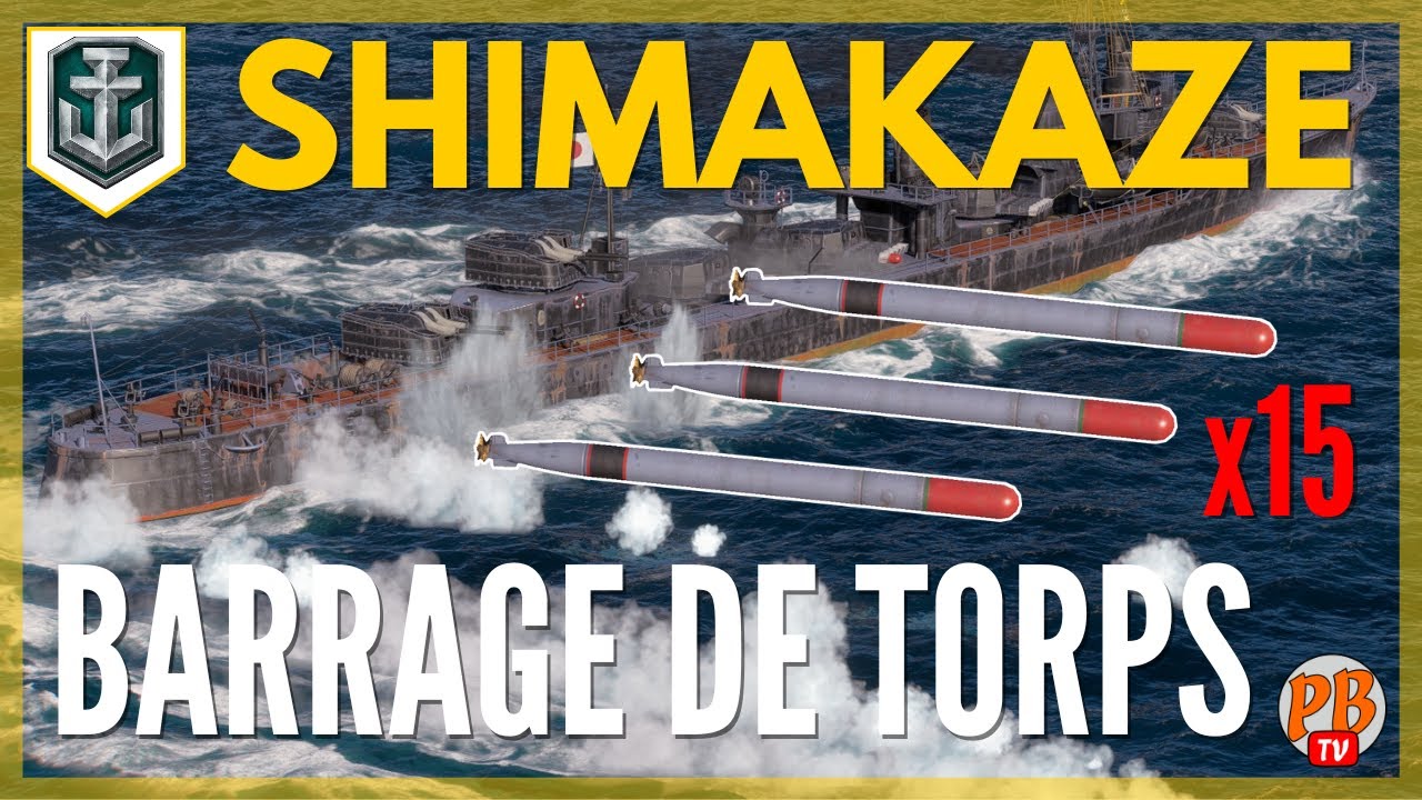 [WoWs FR] SHIMAKAZE - BARRAGE DE TORPILLE - WORLD OF WARSHIPS (fran&ccedil;ais)