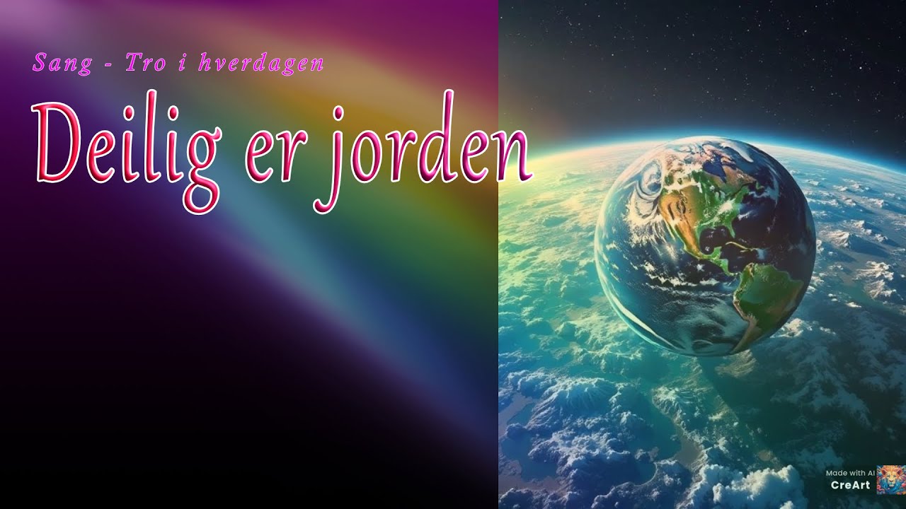 Deilig er jorden - Sang - Tro i hverdagen