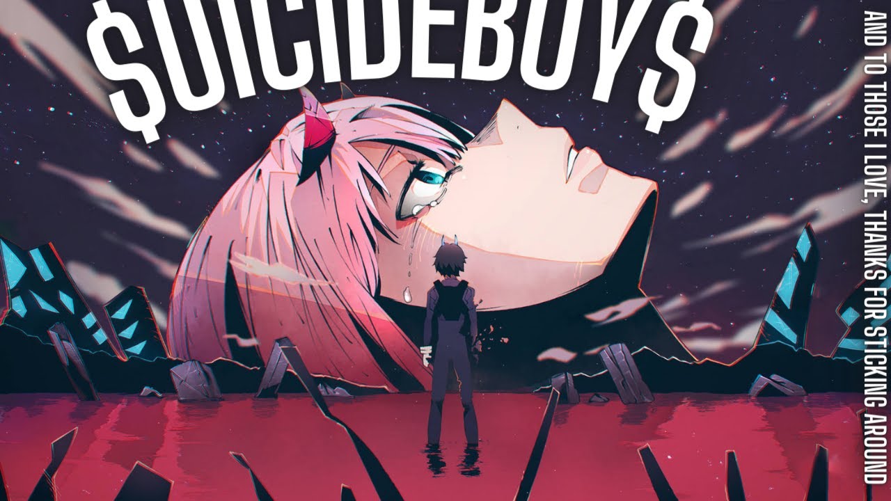 $uicideBoy$ – And To Those I Love, Thanks For Sticking Around [AMV] Darling In The Franxx