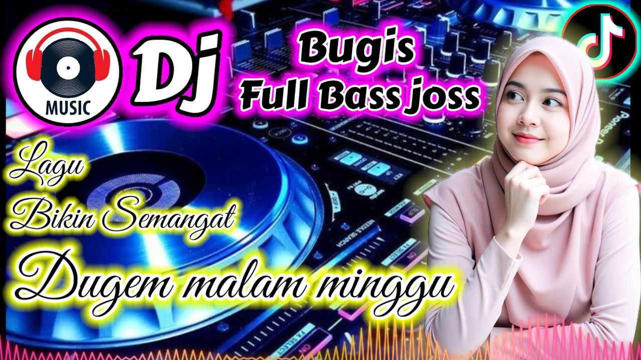 DJ Bugis full bass bikin goyang malam minggu