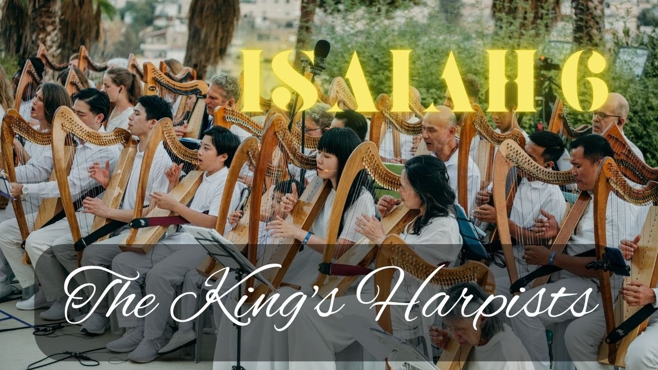 The King’s Harpists: Isaiah 6 - Live from Jerusalem!