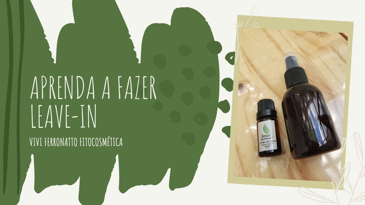 Como fazer um LEAVE-IN Natural??? - Vivi Ferronatto Fitocosmética