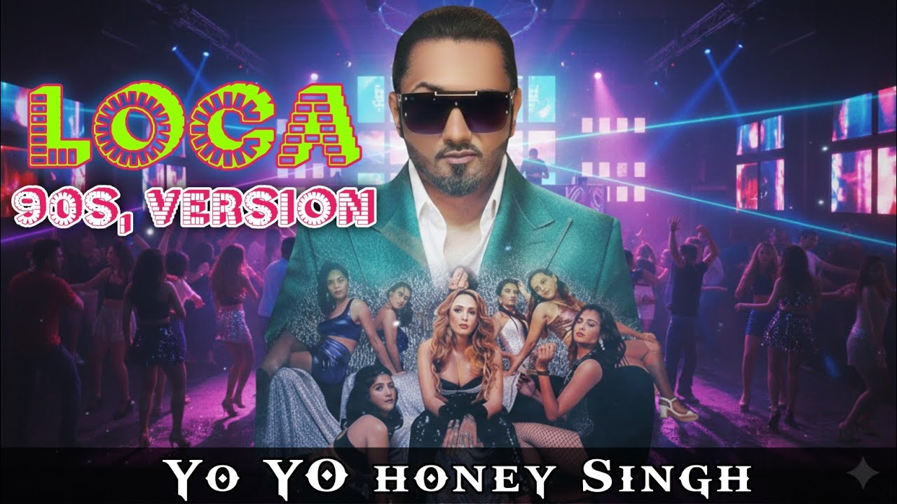 Yo Yo Honey Singh - LOCA (90s Retro Remix) | Official Vintage Version