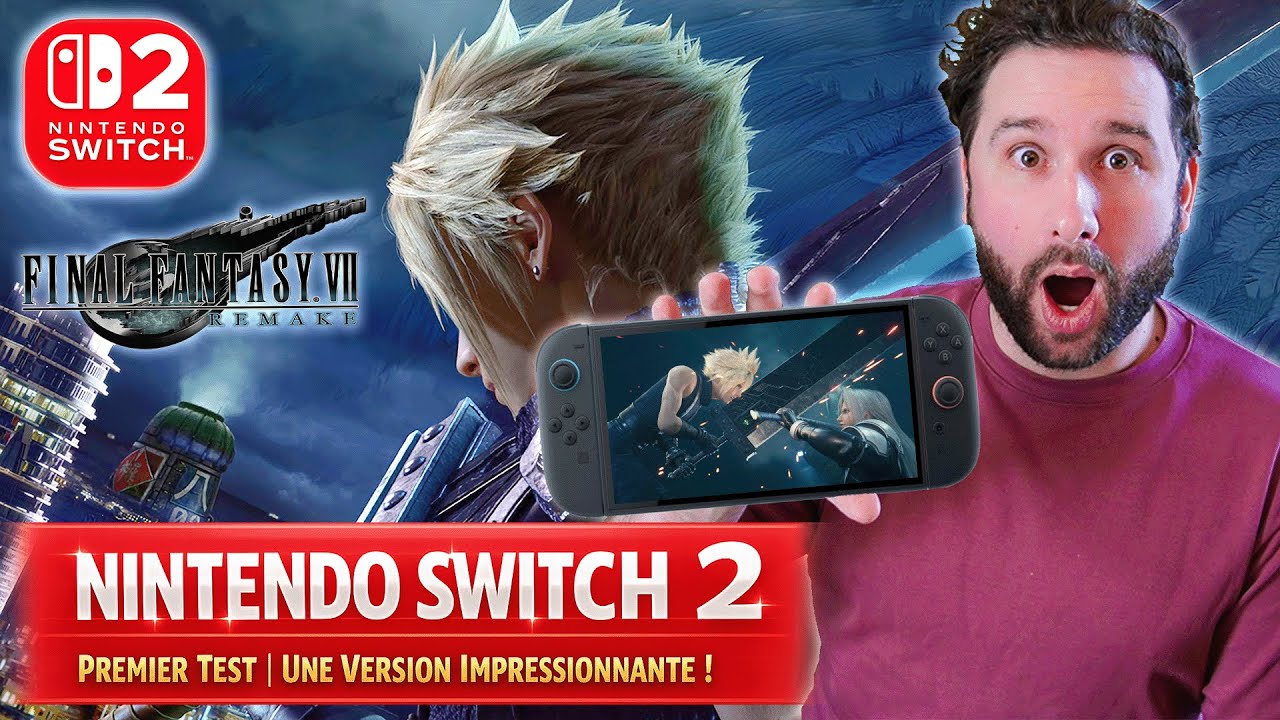FFVII REMAKE sur NINTENDO SWITCH 2 🔥 PREMIER TEST, UNE VERSION IMPRESSIONNANTE !