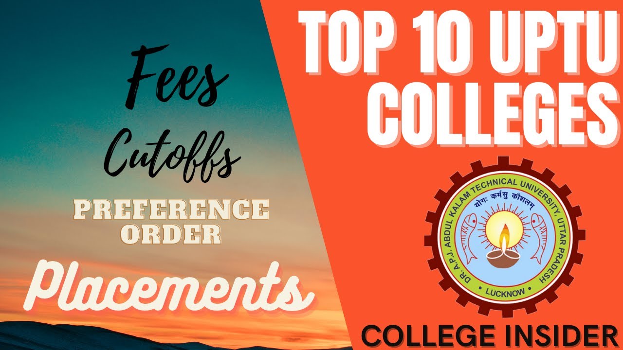 UPTU || CUTOFFS || PLACEMENTS || PREFERENCE ORDER || FEES || COLLEGE REVIEW || GOVT COLLEGE || AKTU