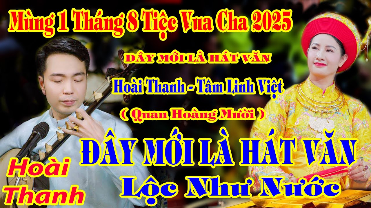 M&Ugrave;NG 1 TH&Aacute;NG 8 Đ&Acirc;Y MỚI L&Agrave; H&Aacute;T VĂN QUAN HO&Agrave;NG MƯỜI  HO&Agrave;I THANH D&Acirc;NG VĂN TIỆC VUA CHA HAY NHẤT 2025