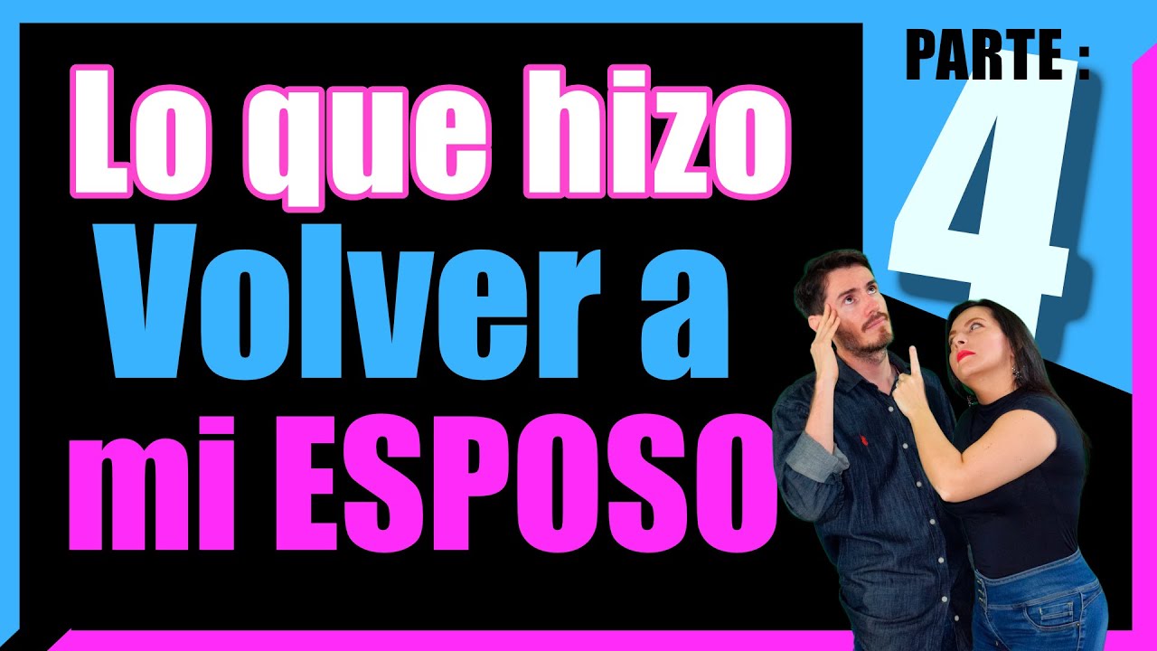 ❤️4️⃣ Lo que HIZO VOLVER a mi ESPOSO Parte 4