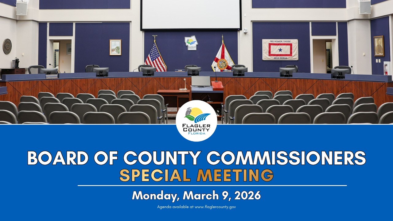 Flagler County Commission Special Meeting 3/09/2026