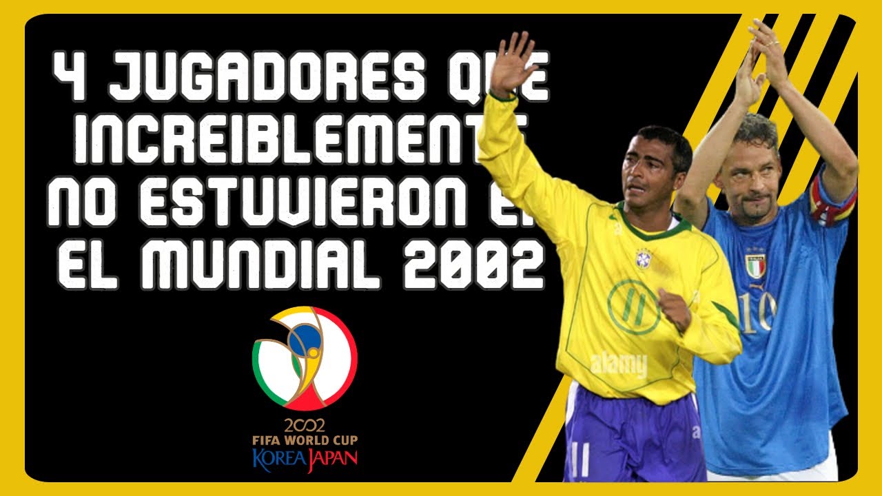JUGADORES QUE SORPRESIVAMENTE NO FUERON AL MUNDIAL 2002