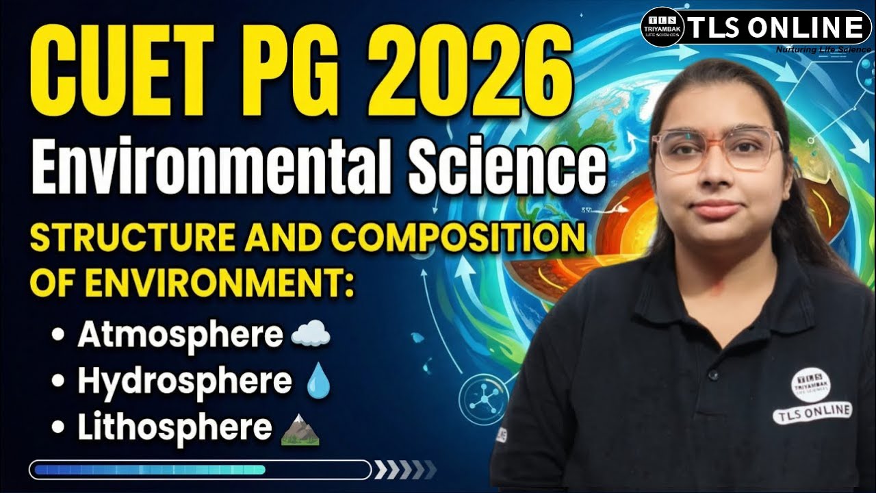 𝐂𝐔𝐄𝐓 𝐏𝐆 𝟐𝟎𝟐𝟔 𝐄𝐧𝐯𝐢𝐫𝐨𝐧𝐦𝐞𝐧𝐭𝐚𝐥 𝐒𝐜𝐢𝐞𝐧𝐜𝐞: 𝐒𝐭𝐫𝐮𝐜𝐭𝐮𝐫𝐞 & 𝐂𝐨𝐦𝐩𝐨𝐬𝐢𝐭𝐢𝐨𝐧 𝐨𝐟 𝐄𝐧𝐯𝐢𝐫𝐨𝐧𝐦𝐞𝐧𝐭 | 𝐀𝐭𝐦𝐨𝐬𝐩𝐡𝐞𝐫𝐞, 𝐇𝐲𝐝𝐫𝐨𝐬𝐩𝐡𝐞𝐫𝐞