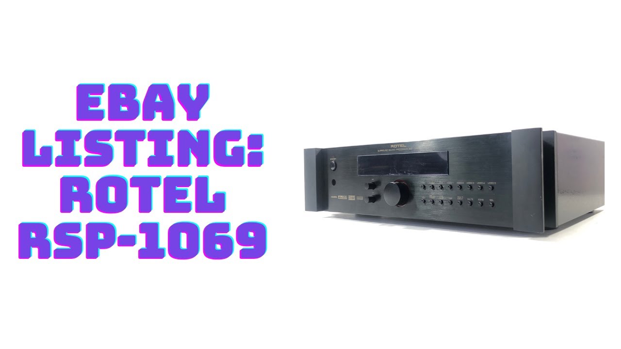 eBay Listing: Rotel RSP-1069 Upscaling 1080p Dolby Digital Sound Processor 20+ Inputs/Outputs Each