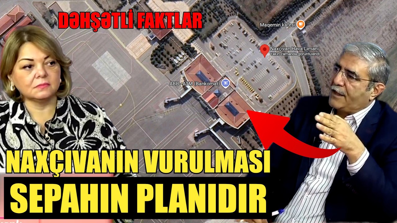 Naxçıvanın vurulması SEPAHın planıdır - DƏHŞƏTLİ FAKTLAR