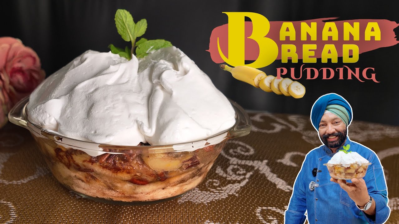 Banana Bread Pudding | Chef Harpal Singh