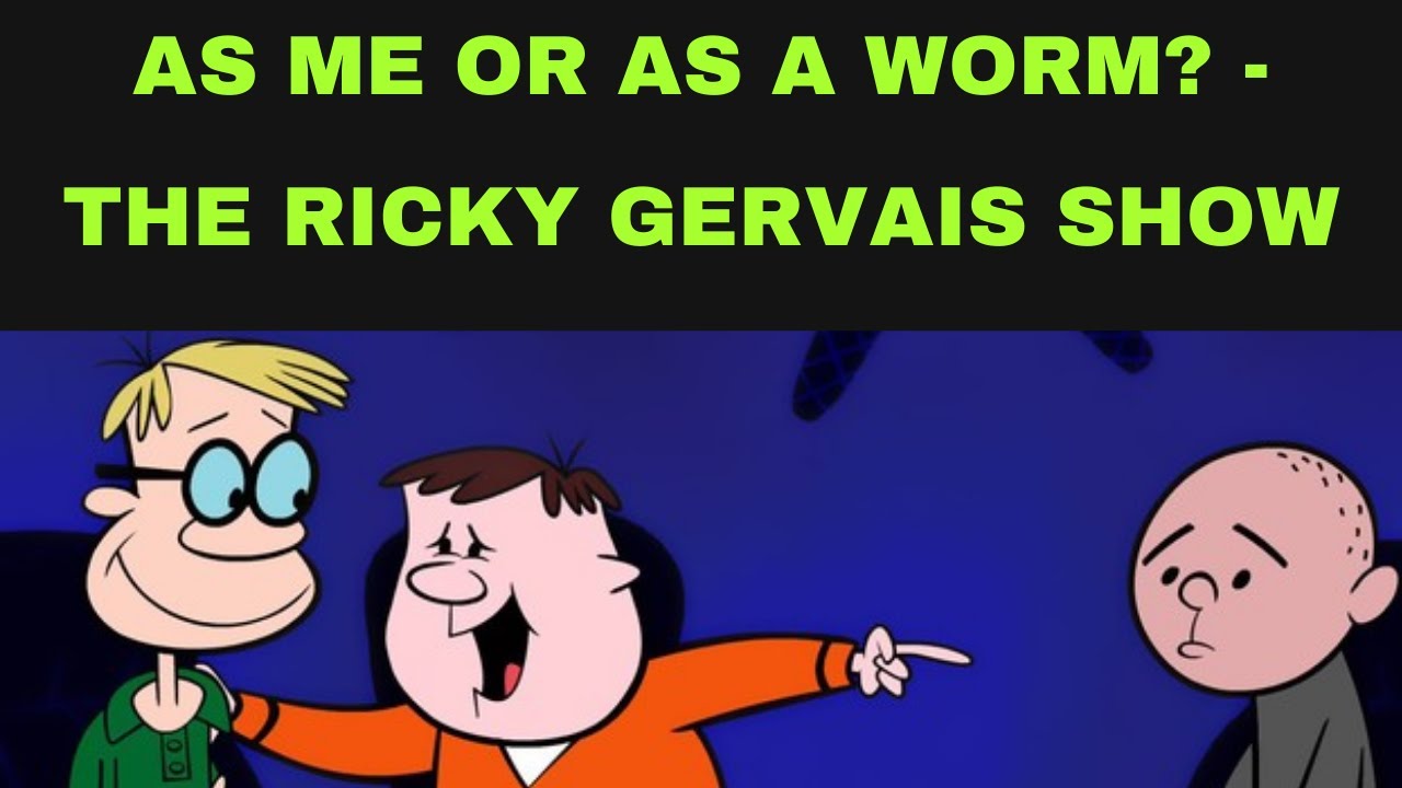 As Me Or As A Worm - Ricky Gervais Show, Stephen Merchant, Karl Pilkington