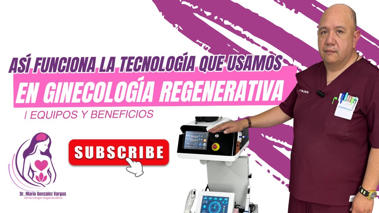 Así funciona la tecnología que usamos en Ginecología Regenerativa | Equipos y beneficios
