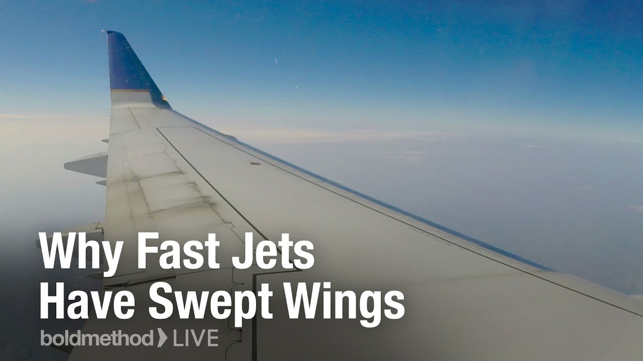 Why Fast Jets Have Swept Wings: Boldmethod Live