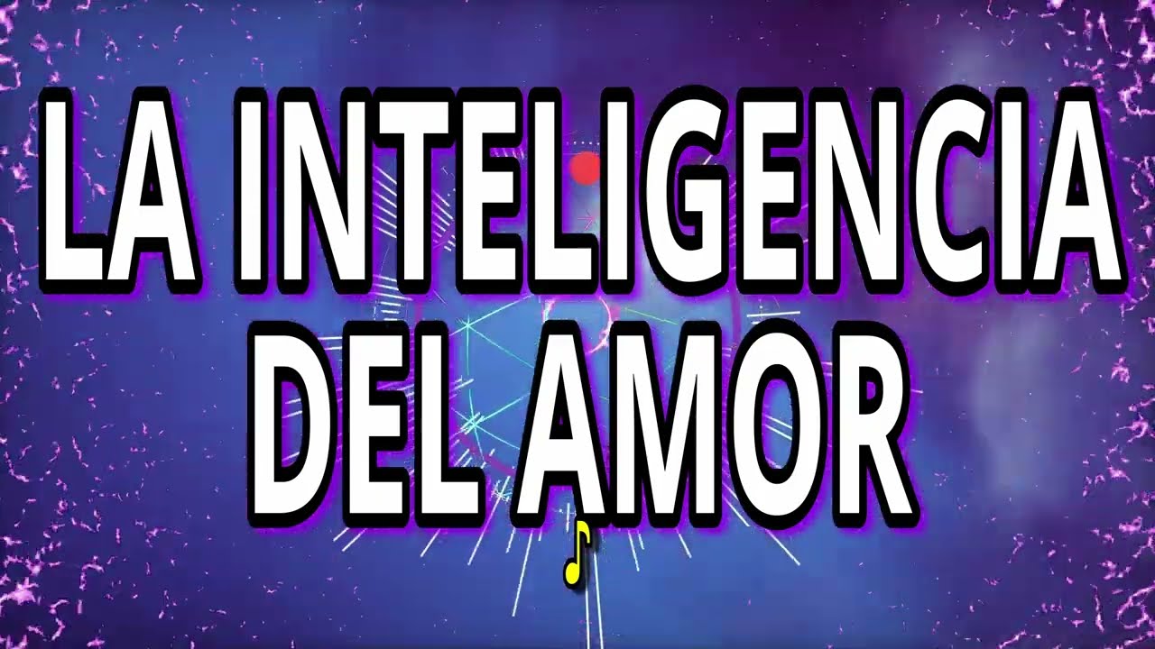 🚩💥LA INTELIGENCIA DEL AMOR💖💕