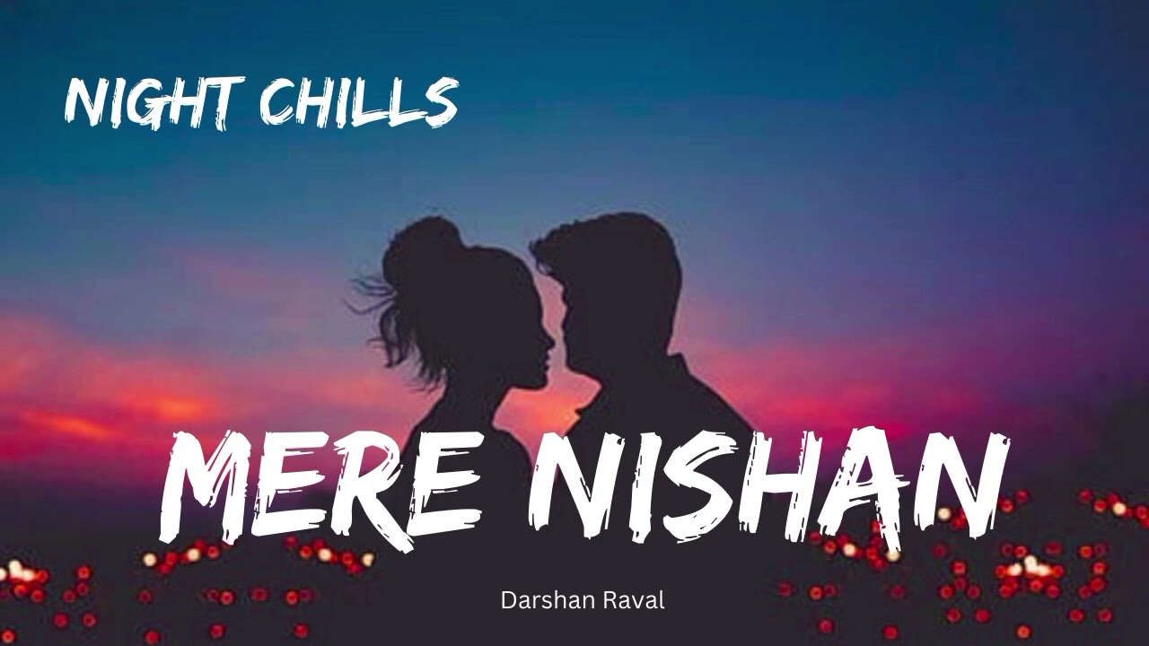 Mere Nishan I Darshan Raval I Lofi song