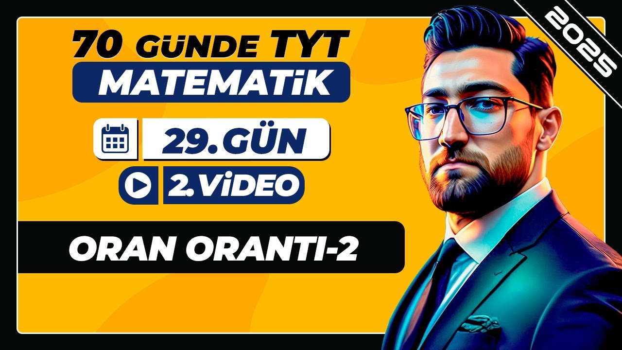 Oran Orantı - 2 | 29.G&uuml;n - 2.Video | 70 G&uuml;nde TYT Matematik Kampı | 2025