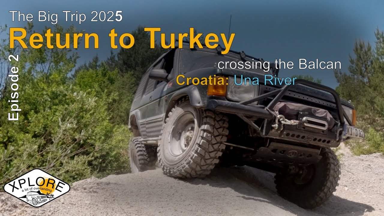 Big Trip 2025 Return to Turkey: E2 Croatia - Offroad Una River