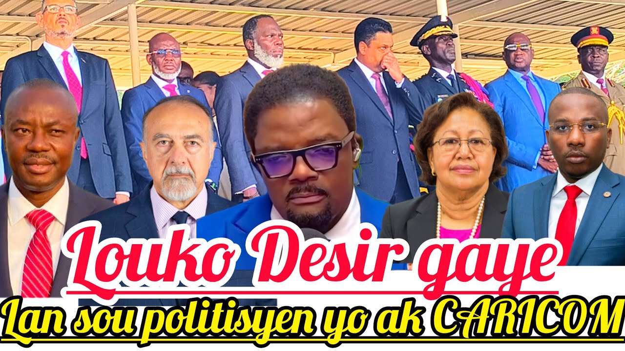 BWA A MARE😱Louko Desir fenk gaye Wonn lan e salanbe Politisyen Yo ak CARICOM.
