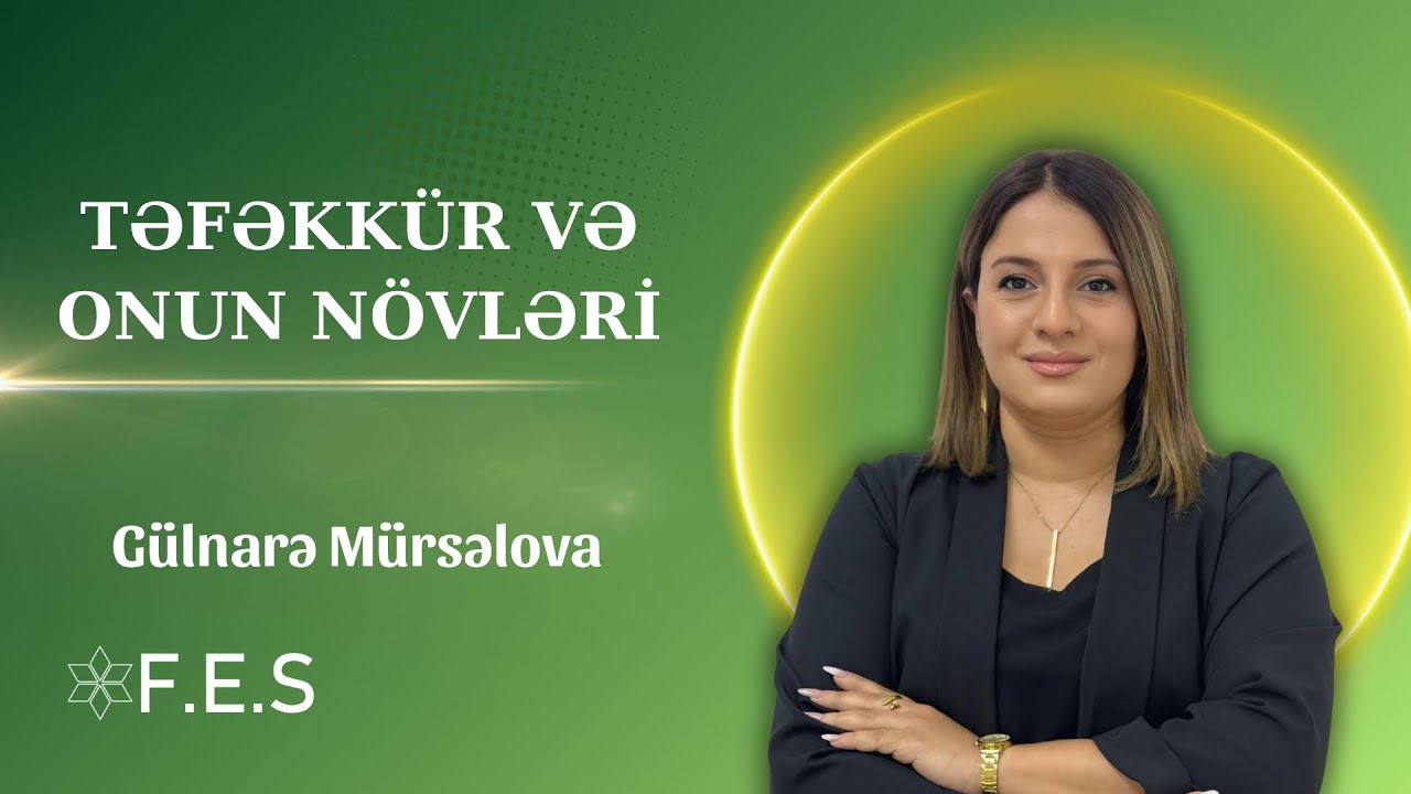 Təfəkkür və onun növləri | Gülnarə Mürsəlova