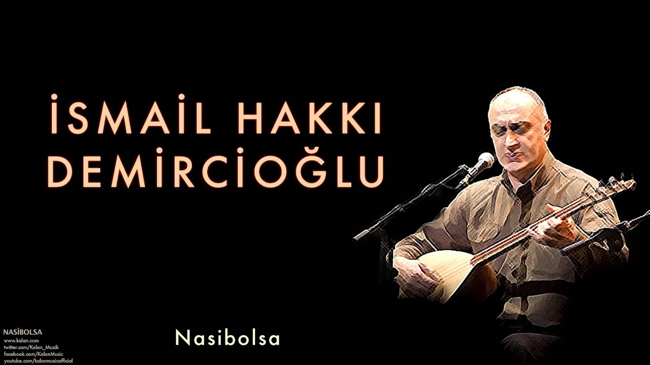 İsmail Hakkı Demircioğlu - Nasibolsa [ Nasibolsa © 2003 Kalan Müzik ]