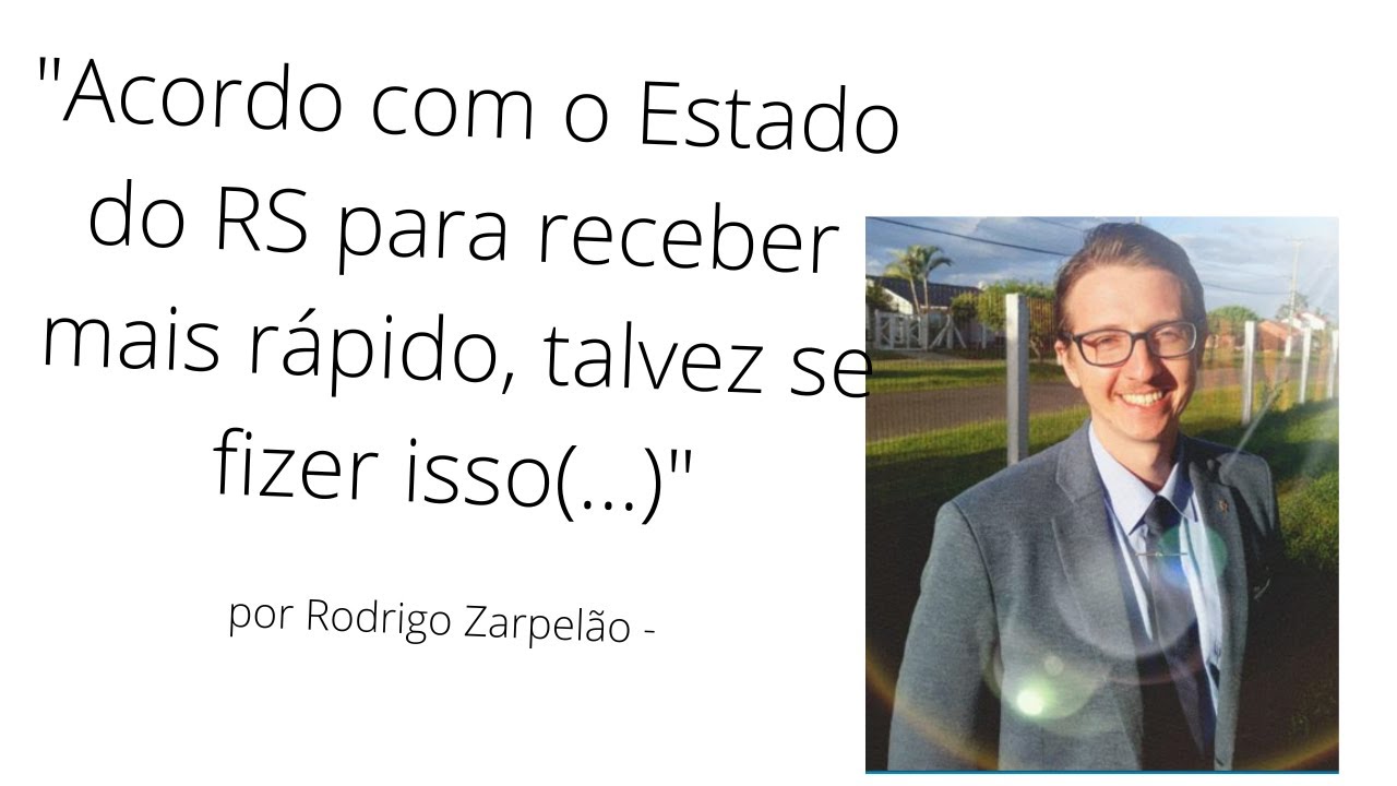 ACORDO PARA RECEBIMENTO DE PRECATORIO DO RIO GRANDE DO SUL. REDUÇÃO DE 40% DO VALOR DEVIDO.