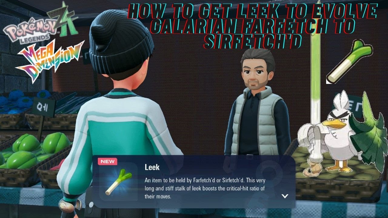 Pokémon Legends: ZA DLC Mega Dimension How to get leek for Galarian Farfetch'd into Sirfetch'd