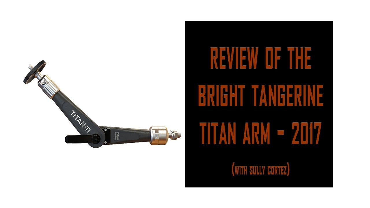 Bright Tangerine Titan Arm Review - 2017