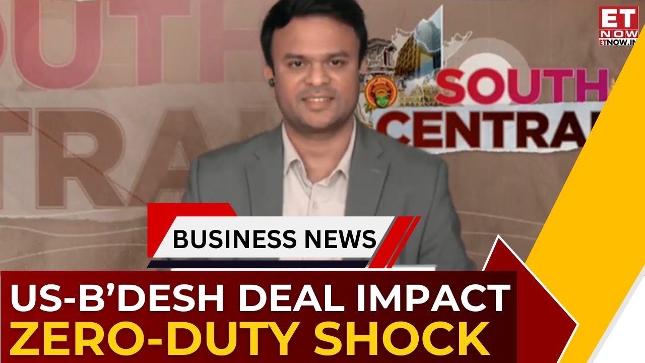 Zero-Duty Shock? US-Bangladesh Trade Pact Sparks Fresh Fear For Tirupur’s Textile Hub| South Central