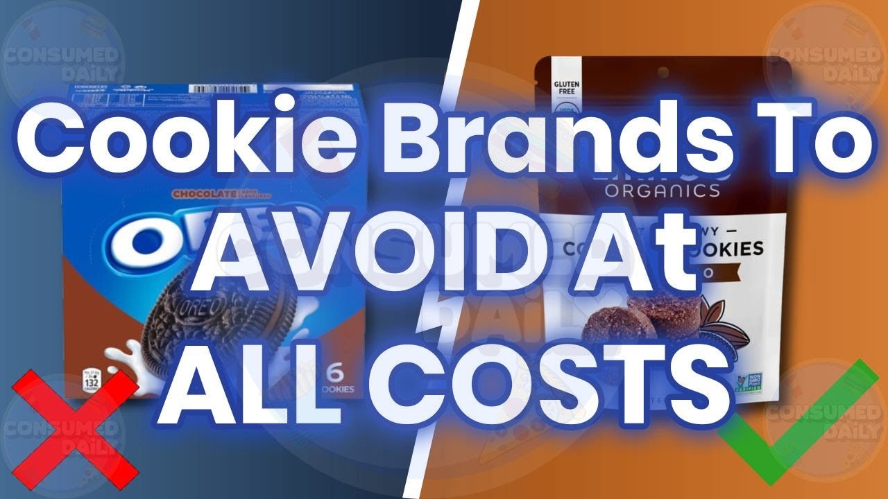 10 Cookie Brands To AVOID At All Costs! And What Is Safe
