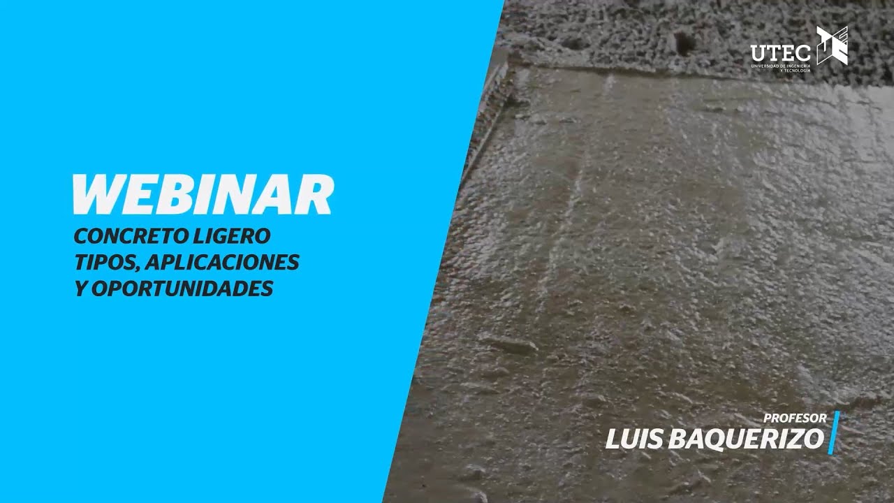 Webinar #IngenieríaCivil | Concreto ligero: Tipos, aplicaciones y oportunidades