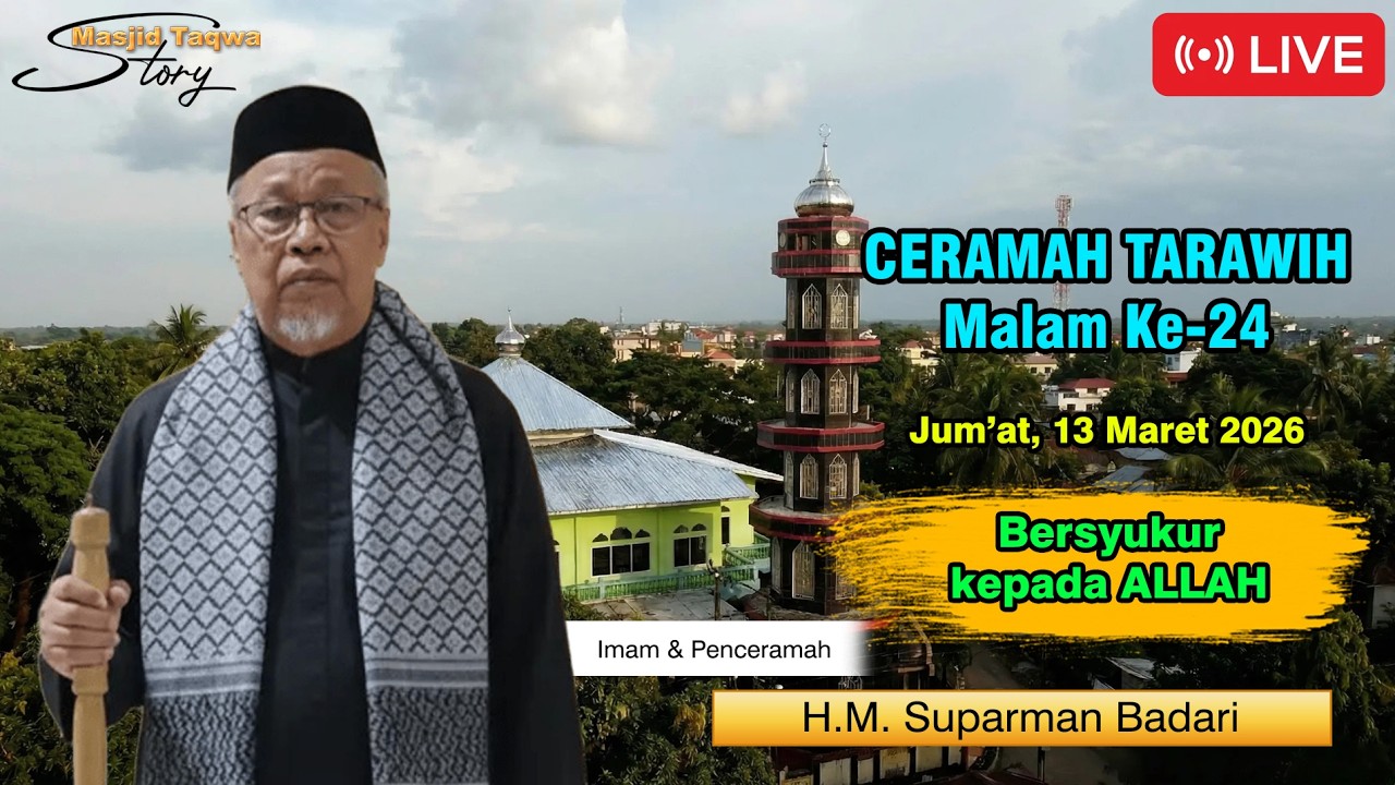 Live! Tarawih malam ke-24 | H.M. Suparman Badari | Bersyukur pada ALLAH |