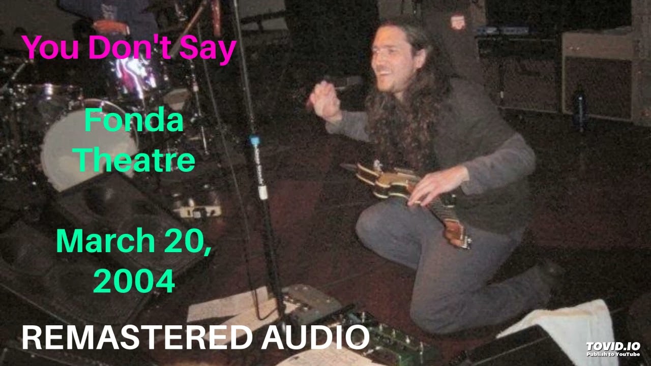 You Don't Say (Fonda Theatre 2004) - Frusciante & Klinghoffer [REMASTERED AUDIO]