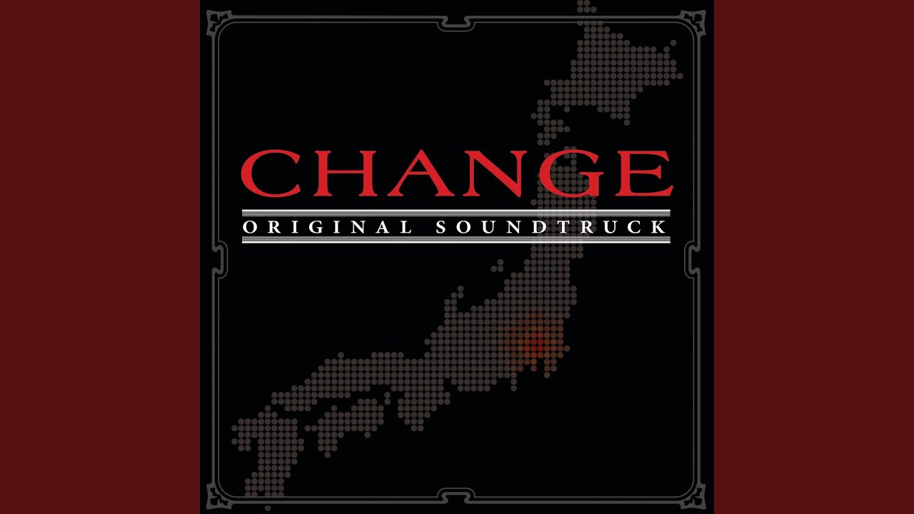 Change -Main Theme-