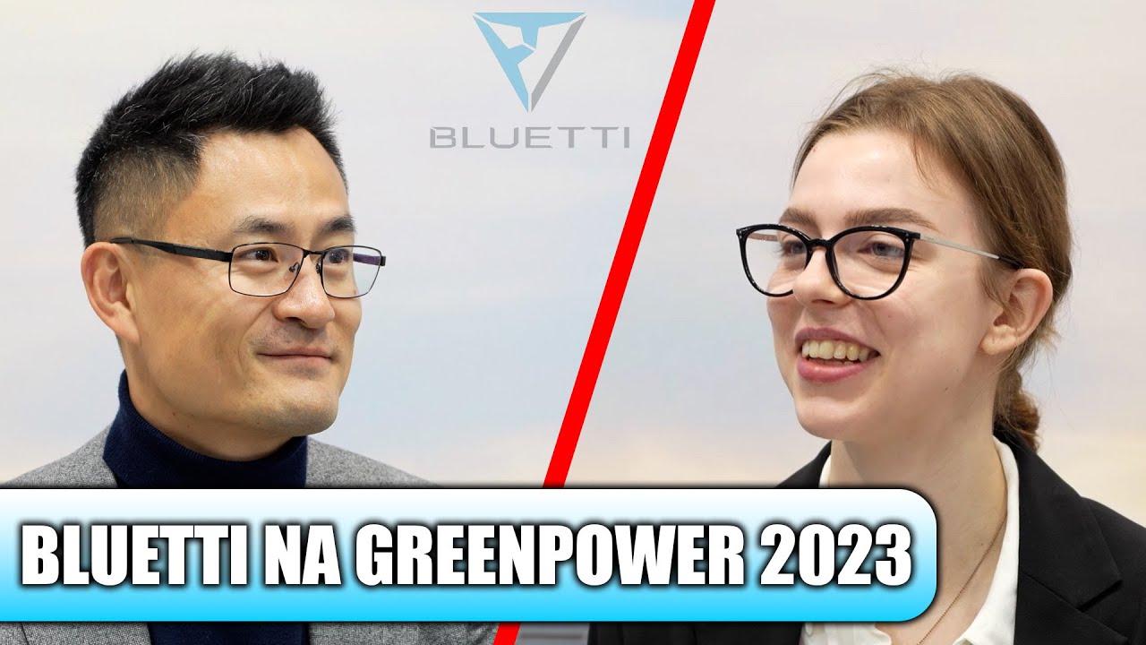 Bluetti na Greenpower 2023 w Poznaniu - relacja i wywiad