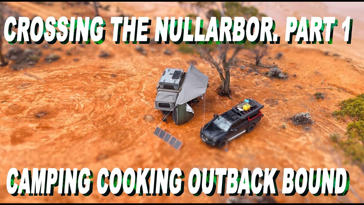 CROSSING THE NULLARBOR  PART 1. CAMPING, COOKING, OUTBACK BOUND, AS SEEN THROUGH MY CAMERA LENS