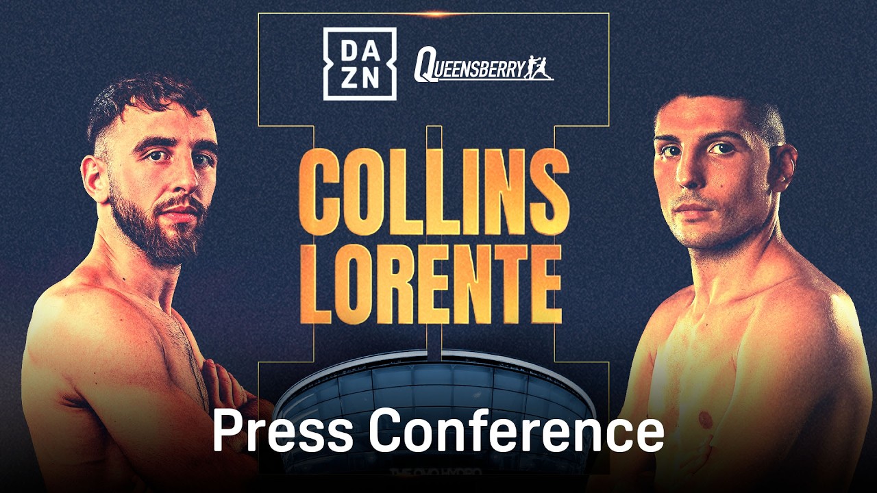 NATHANIEL COLLINS VS. CRISTOBAL LORENTE II PRESS CONFERENCE LIVESTREAM
