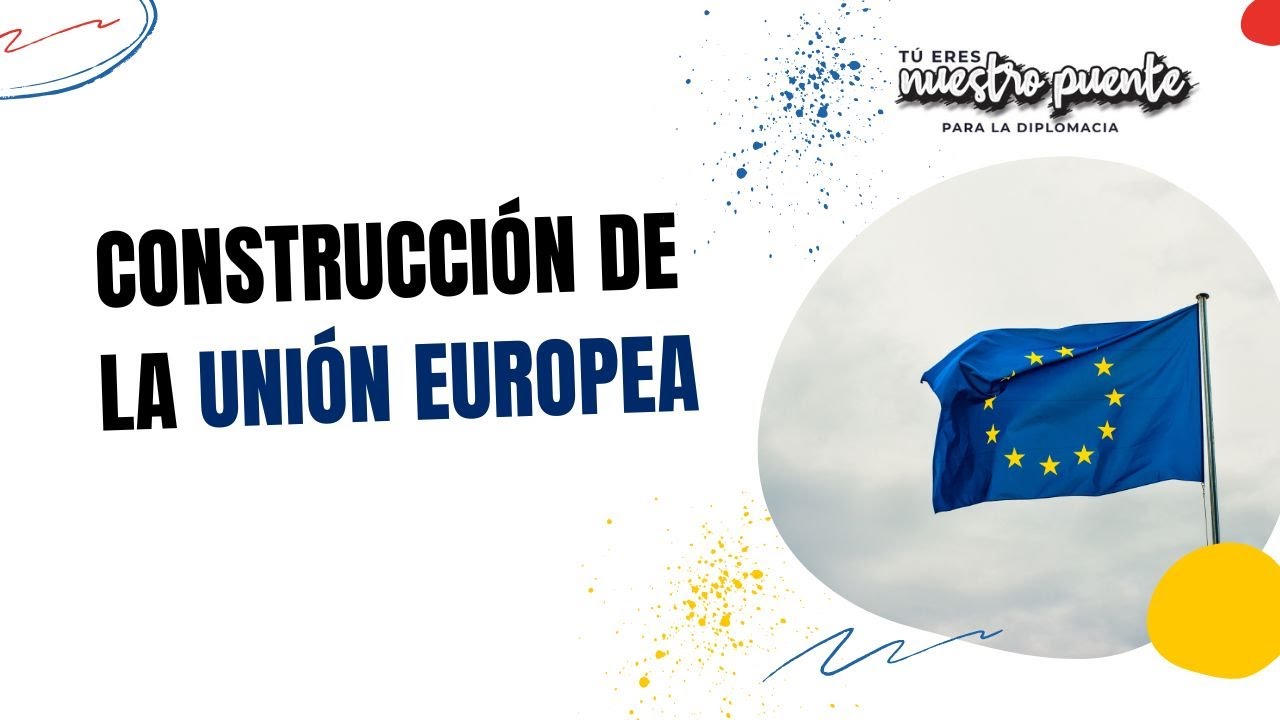Construcción de la Unión Europea