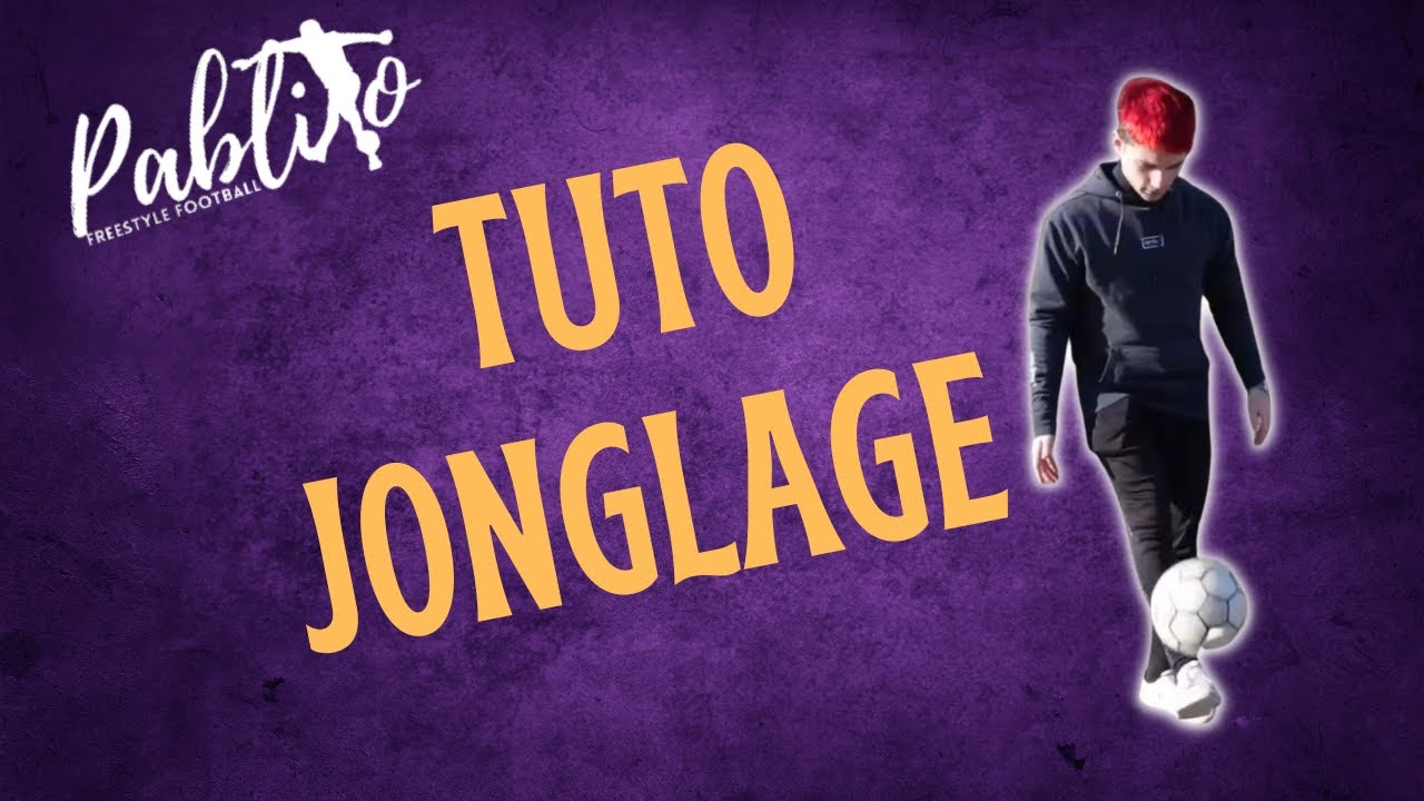 TUTO FREESTYLE FOOT #1 : LE JONGLAGE