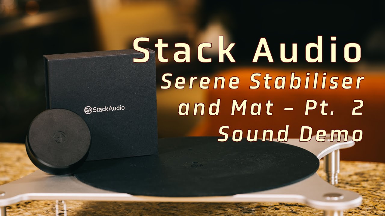 Stack Audio Serene Stabiliser and Mat Sound Demo - Hear the Difference